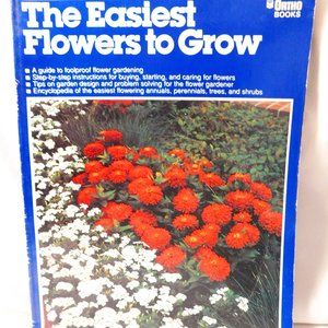 The Easiest Flowers to Grow by Ortho Books